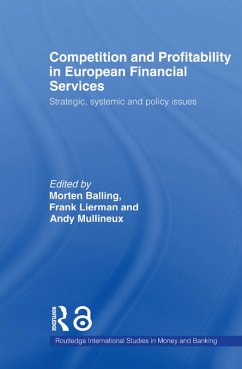 Competition and Profitability in European Financial Services (eBook, PDF) - Balling, Morten; Lierman, Frank; Mullineux, Andy
