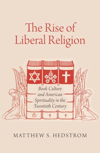 The Rise of Liberal Religion (eBook, ePUB)