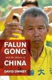 Falun Gong and the Future of China (eBook, ePUB)
