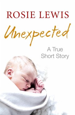 Unexpected: A True Short Story (eBook, ePUB) - Lewis, Rosie