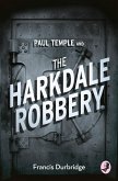 Paul Temple and the Harkdale Robbery (eBook, ePUB)