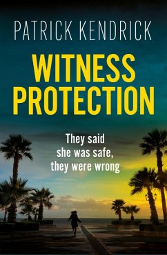 Witness Protection (eBook, ePUB) - Kendrick, Patrick