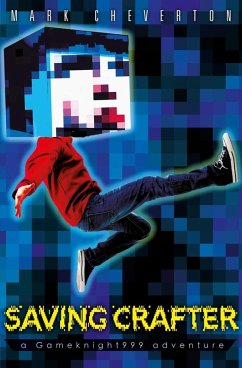 Saving Crafter: a Gameknight999 Adventure (eBook, ePUB) - Cheverton, Mark