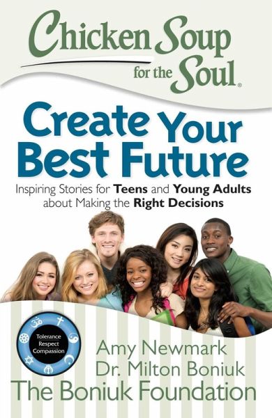Chicken Soup for the Soul: Create Your Best Future (eBook, ePUB) Chicken Soup for the Soul: Create Your Best Future (eBook, ePUB)