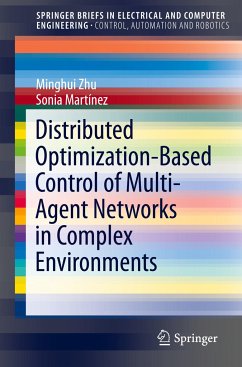 Distributed Optimization-Based Control of Multi-Agent Networks in Complex Environments - Zhu, Minghui;Martinez, Sonia