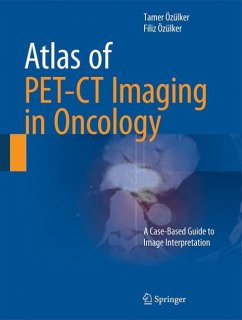 Atlas of PET-CT Imaging in Oncology - Özülker, Tamer;Özülker, Filiz