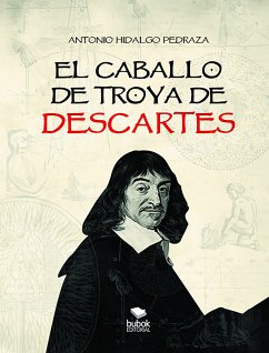 El caballo de Troya de Descartes (eBook, ePUB) - Hidalgo, Antonio