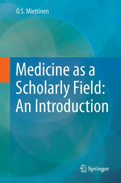 Medicine as a Scholarly Field: An Introduction - Miettinen, O.S.