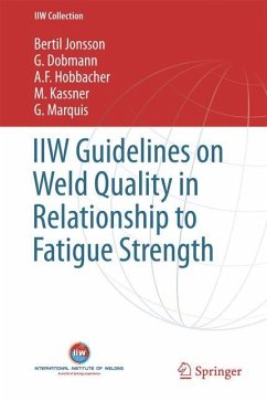 IIW Guidelines on Weld Quality in Relationship to Fatigue Strength - Jonsson, Bertil; Dobmann, G.; Marquis, G.; Kassner, M.; Hobbacher, A. F.