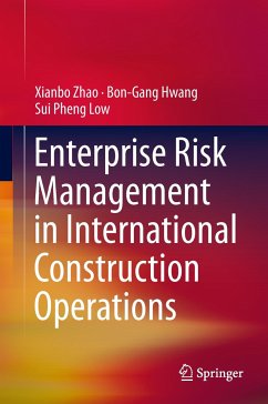 Enterprise Risk Management in International Construction Operations - Zhao, Xianbo;Hwang, Bon-Gang;Low, Sui Pheng
