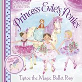 Princess Evie's Ponies: Tiptoe the Magic Ballet Pony (eBook, ePUB)