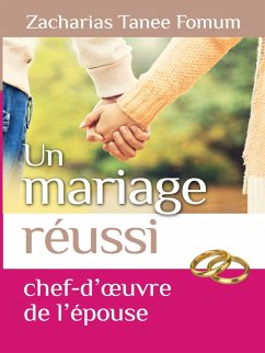 Cover Un Mariage Reussi: Le Chef D'oeuvre de L'epouse (Dieu, le Sexe et Toi, #6) (eBook, ePUB)