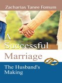 A Successful Marriage: The Husband's Making (God, Sex and You, #5) (eBook, ePUB)