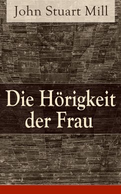 Die Hörigkeit der Frau (eBook, ePUB) - Mill, John Stuart