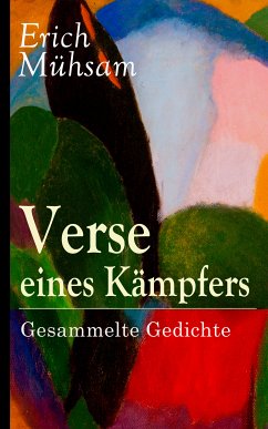 Verse eines Kämpfers: Gesammelte Gedichte (eBook, ePUB) - Mühsam, Erich