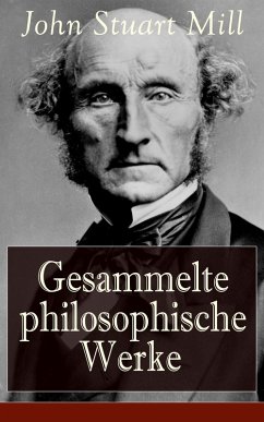 Gesammelte philosophische Werke (eBook, ePUB) - Mill, John Stuart