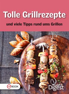 Tolle Grillrezepte und viele Tipps rund ums Grillen (eBook, ePUB) - Reader's Digest