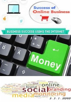 Sucess of Online Business - Business Success Using The Internet (eBook, ePUB) - Depone, P. E. J