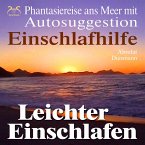 Leichter Einschlafen - Phantasiereise ans Meer mit Autosuggestion - Einschlafhilfe (MP3-Download)