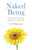 Naked Being (eBook, ePUB) Naked Being (eBook, ePUB)