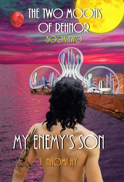 My Enemy's Son (The Two Moons of Rehnor, #2) (eBook, ePUB) - Ay, J. Naomi