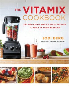 The Vitamix Cookbook (eBook, ePUB) - Berg, Jodi