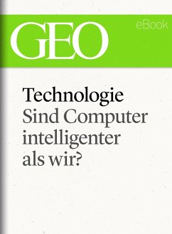 Technologie: Sind Computer intelligenter als wir? (GEO eBook Single) (eBook, ePUB)