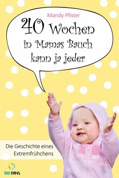 40 Wochen in Mamas Bauch kann ja jeder (eBook, ePUB) - Pfister, Mandy
