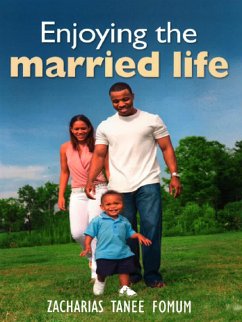 Enjoying The Married Life (God, Sex and You, #3) (eBook, ePUB) - Fomum, Zacharias Tanee