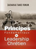 Principes Fondamentaux Du Leadership Chrétien (Diriger le peuple de Dieu, #14) (eBook, ePUB) Principes Fondamentaux Du Leadership Chrétien (Diriger le peuple de Dieu, #14) (eBook, ePUB)