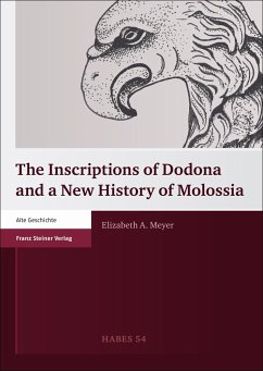 The Inscriptions of Dodona and a New History of Molossia (eBook, PDF) - Meyer, Elizabeth A.