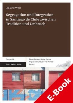 Segregation und Integration in Santiago de Chile zwischen Tradition und Umbruch (eBook, PDF) - Welz, Juliane