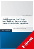 Modellierung und Entwicklung berufsfachlicher Kompetenz in der gewerblich-technischen Ausbildung (eBook, PDF)