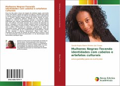 Mulheres Negras-Tecendo identidades com cabelos e artefatos culturais - Ribeiro Pinheiro das Chagas, Claudia Regina