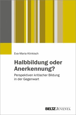 Halbbildung oder Anerkennung? (eBook, PDF) - Klinkisch, Eva-Maria