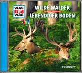 WAS IST WAS Hörspiel: Wilde Wälder/ Lebendiger Boden