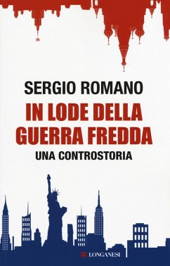 In lode della guerra fredda. Una controstoria - Romano, Sergio