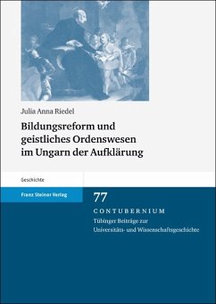 Bildungsreform und geistliches Ordenswesen im Ungarn der Aufklärung (eBook, PDF) - Riedel, Julia