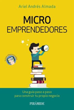 Microemprendedores : una guía paso a paso para construir tu propio negocio - Almada, Ariel Andrés