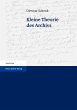 Kleine Theorie des Archivs (eBook, PDF) - Bild 1
