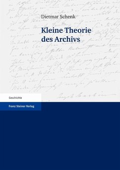 Kleine Theorie des Archivs (eBook, PDF) - Schenk, Dietmar
