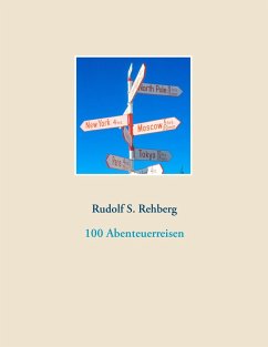 100 Abenteuerreisen - Rehberg, Rudolf S.