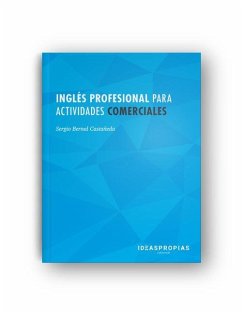Inglés profesional para actividades comerciales : Documentación comercial y atención al cliente en lengua inglesa - Bernal Castañeda, Sergio