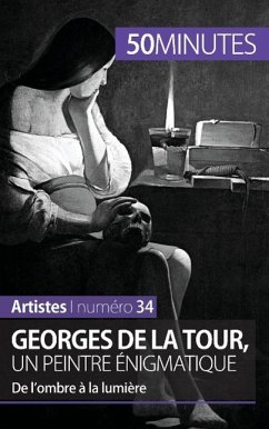 Georges de La Tour, un peintre énigmatique - Tatiana Sgalbiero; 50minutes