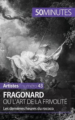 Fragonard ou l'art de la frivolité - Marion Hallet; 50minutes