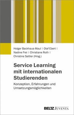 Service Learning mit internationalen Studierenden (eBook, PDF) - Backhaus-Maul, Holger; Ebert, Olaf; Frei, Nadine; Roth, Christiane; Sattler, Christine