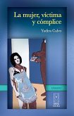 La mujer, víctima y cómplice (eBook, ePUB)