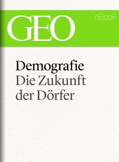 Demografie: Die Zukunft der Dörfer (GEO eBook Single) (eBook, ePUB)