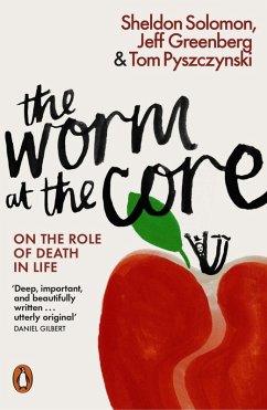 The Worm at the Core (eBook, ePUB) - Solomon, Sheldon; Greenberg, Jeff; Pyszczynski, Tom