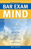 Bar Exam Mind: A Strategy Guide to an Anxiety-Free Bar Exam (Pass the Bar Exam, #3) (eBook, ePUB)
